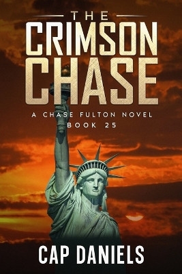 The Crimson Chase: A Chase Fulton Novel Cap Daniels 9781951021559