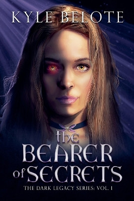 The Bearer of Secrets Kyle Belote 9781956180121