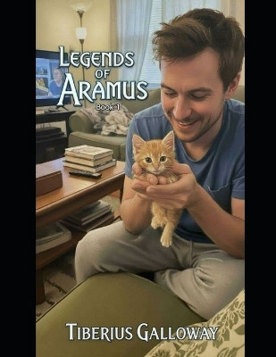 Legends of Aramus: Book 1 Tiberius Galloway 9798278397823