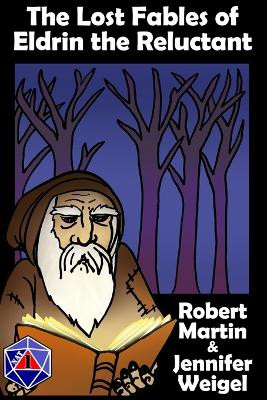 The Lost Fables of Eldrin the Reluctant Jennifer Weigel 9798261716495