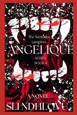 Angelique: Book 4 in The Santorini Vampires Sli Ndhlovu 9798278875093