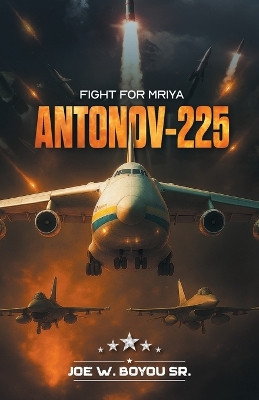 Antonov-225 Joe W Boyou, Sr 9781965552599