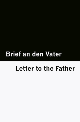 Brief an den Vater / Letter to the Father [Bilingual Edition] - German & English Franz Kafka 9798895132159