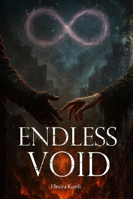Endless Void: Fire in the Shadows of Verestia Elmira Kordi 9798278383642