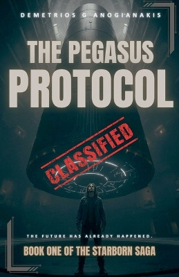 The Pegasus Protocol Demetrios G Anogianakis 9798233387302