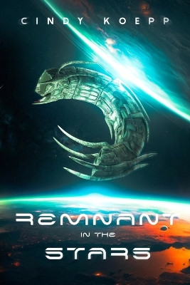 Remnant in the Stars Cindy Koepp 9798990319769