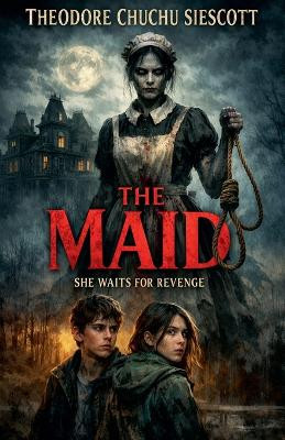 The Maid Theodore Chuchu Siescott 9798233091117