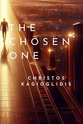 The Chosen One Christos Kagioglidis 9798277195949