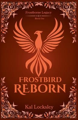 Frostbird Reborn Kal Locksley 9798231907007