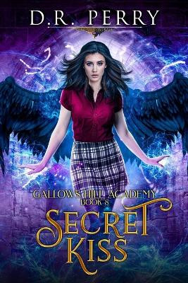 Secret Kiss: Gallows Hill Academy Series D R Perry 9798885418195
