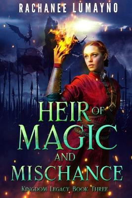 Heir of Magic and Mischance: An Epic Fantasy Adventure Rachanee Lumayno 9781962916165