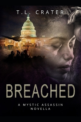 Breached: A Mystic Assassin Novella T L Crater 9798992715620