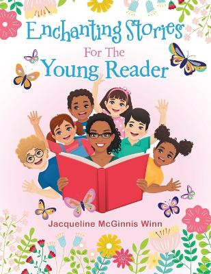Enchanting Stories For The Young Reader Jacqueline McGinnis Winn 9781663276803