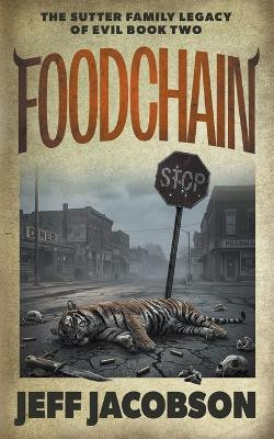 Foodchain: A Dark Comedy Novel Jeff Jacobson 9798895679166