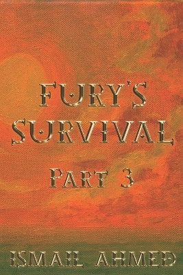 Fury's Survival Part 3 Ismail Ahmed 9798275727388