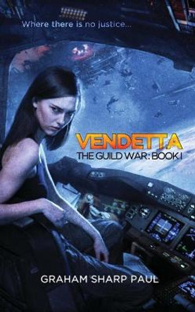 Vendetta: The Guild War Graham W Sharp Paul 9780987261335