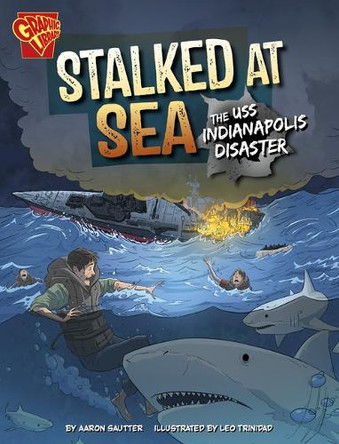 Stalked at Sea: The USS Indianapolis Disaster Senior Editor Aaron Sautter 9798875240010