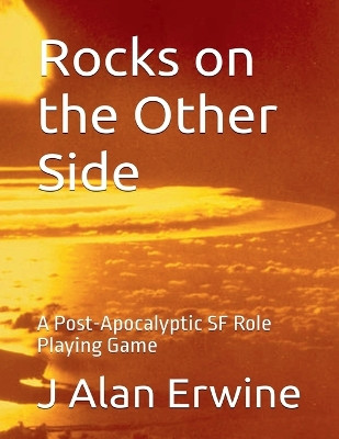 Rocks on the Other Side J Alan Erwine 9798232038496