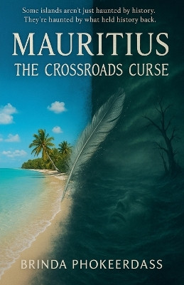 Mauritius: The Crossroads Curse Brinda Phokeerdass 9798231580613