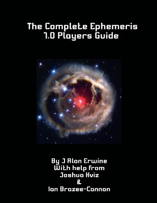 The Complete Ephemeris 1.0 Player's Guide J Alan Erwine 9798232961831