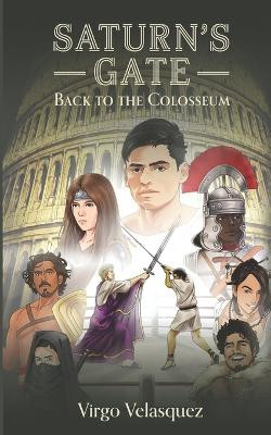 Saturn's Gate: Back to the Colosseum Virgo Velasquez 9798879380729
