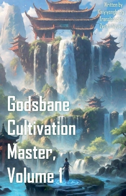 Godsbane Cultivation Master, Volume 1 Zenithnovels 9798231257393