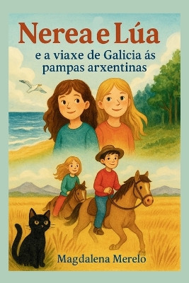 Nerea e Lua e a viaxe de Galicia as Pampas Arxentinas Magdalena Merelo 9798275326208