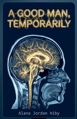 A Good Man, Temporarily Alana Jordan Hiby 9798233154553