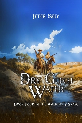 Dry Gulch Water Jeter Isely 9798275640861