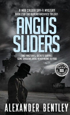 Angus Sliders: A Max Calder Spy-Fi Mystery Alexander Bentley 9798998638381