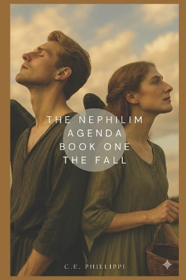 The Nephilim Agenda - Book One: The Fall C E Phillippi 9798278561996