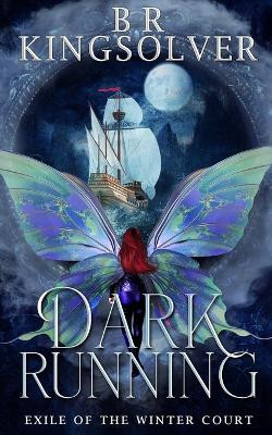 Dark Running: Exile of the Winter Court Br Kingsolver 9798278934295