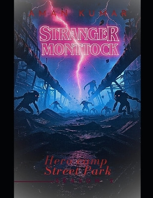 Stranger Monttock ( Season 2 ): Hero Camp Street Park - Dual Language Aman Kumar 9798278047483