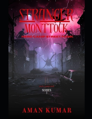 Stranger Monttock ( Season 3 ): Hero Camp Street Park - Dual Language Aman Kumar 9798278203834