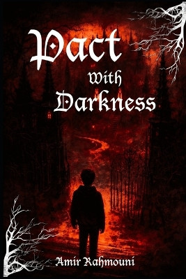 Pact with Darkness: A short horror story Amir Rahmouni 9798278782292