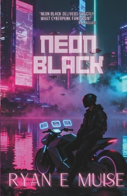 Neon Black Ryan E Muise 9798275283587