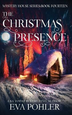 The Christmas Presence Eva Pohler 9781958390887