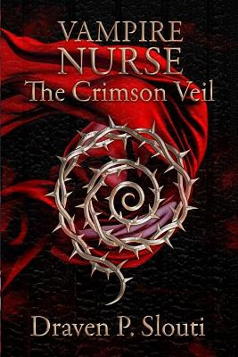 Vampire Nurse: The Crimson Veil Draven P Slouti 9781966890133