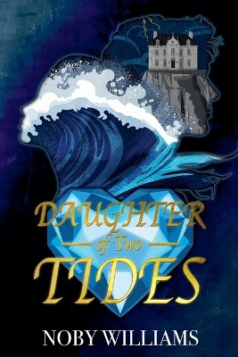 Daughter of Two Tides Noby Williams 9798232681210