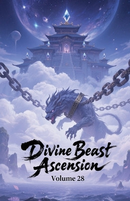 Divine Beast Ascension, Volume 28 Zenithnovels 9798233134845