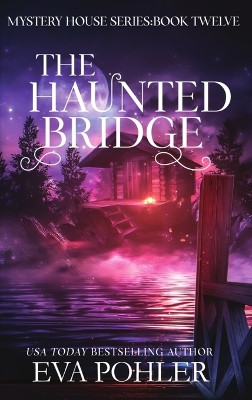 The Haunted Bridge Eva Pohler 9781958390863