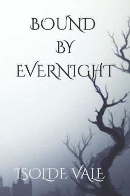 Bound By Evernight Isolde Vale 9798277757505