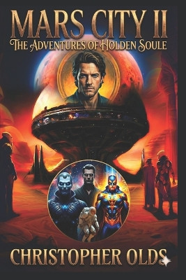 Mars City II: escape from Nīlō hīrā Christopher Olds 9798282409574