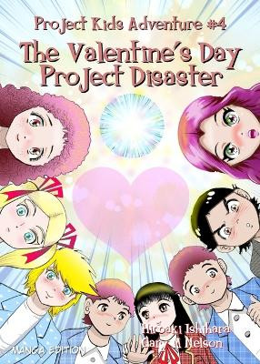 The Valentine's Day Project Disaster: Manga Edition (Right to left) Gary M Nelson 9781067123895