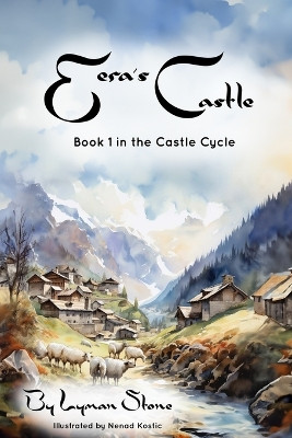 Eera's Castle: Book 1 of the Castle Cycle Nenad Kostic 9798867696993