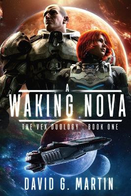 A Waking Nova: The Vex Duology: Book One David G Martin 9798994269206