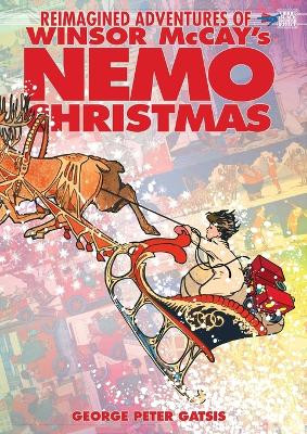 Reimagined Adventures of Winsor McCay's Nemo Christmas Gatsis 9781998564873