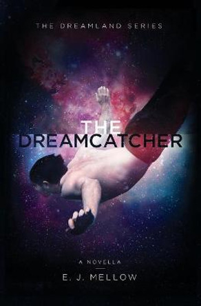 The Dreamcatcher: A Dreamland Series Novella Dori Harrell 9780996211451