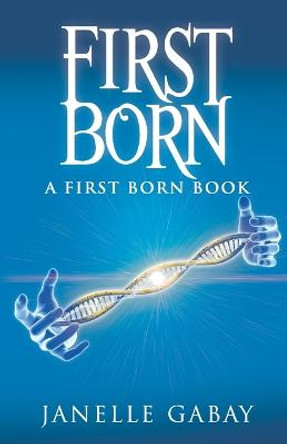 First Born: A First Born Book from The Guardians of Dare Chronicles Gabay 9780996158824