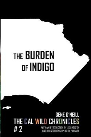 The Burden of Indigo: The Cal Wild Chronicles #2 Michael Bailey (Leeds Metropolitan University UK) 9780996149341